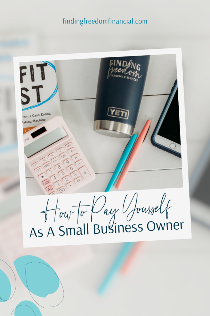 How Do You Pay Yourself as a Small Business Owner?