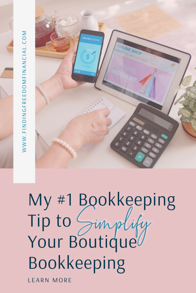 My #1 Bookkeeping Tip to Simplify Your Boutique Bookkeeping