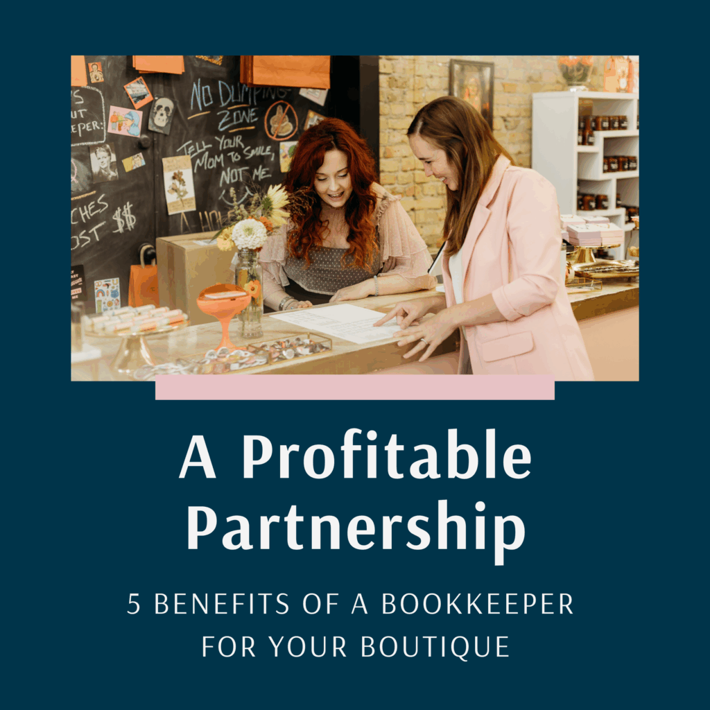 a-profitable-partnership-5-benefits-of-a-bookkeeper-for-your-boutique